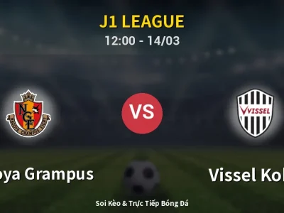 Kết Quả: Nagoya Grampus 0-3 Vissel Kobe – Highlight & Bàn Thắng | J1 League