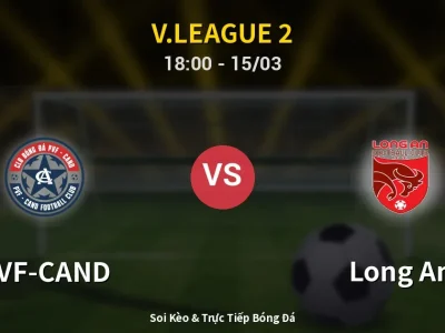Soi Kèo PVF-CAND vs Long An – 18:00 15/03 | Nhận Định, Dự Đoán Tỷ Số