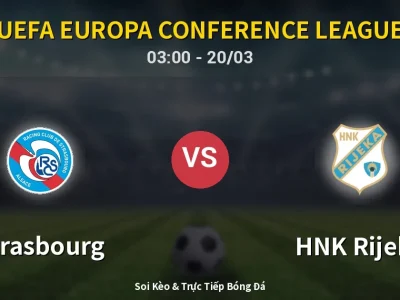 Kết Quả: Strasbourg 1-1 HNK Rijeka – Highlight & Bàn Thắng | UEFA Europa Conference League