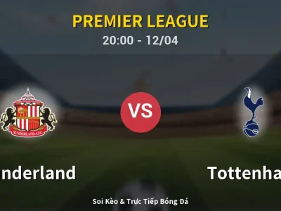 Soi Kèo Sunderland vs Tottenham – 20:00 12/04 | Nhận Định, Dự Đoán Tỷ Số