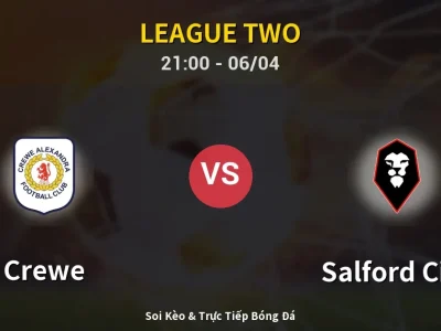 Soi Kèo Crewe vs Salford City – 21:00 06/04 | Nhận Định, Dự Đoán Tỷ Số