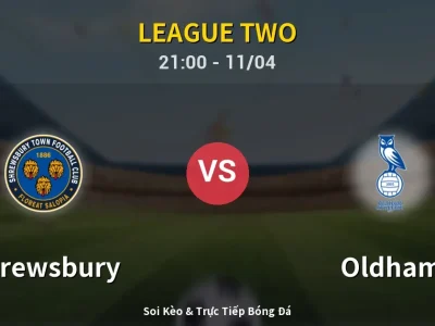 Soi Kèo Shrewsbury vs Oldham – 21:00 11/04 | Nhận Định, Dự Đoán Tỷ Số
