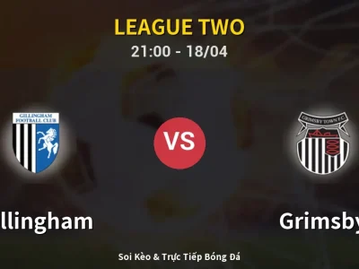 Soi Kèo Gillingham vs Grimsby – 21:00 18/04 | Nhận Định, Dự Đoán Tỷ Số