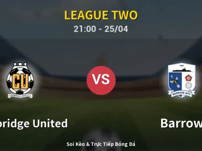 Soi Kèo Cambridge United vs Barrow – 21:00 25/04 | Nhận Định, Dự Đoán Tỷ Số