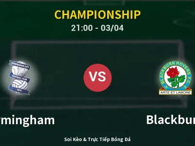 🔴 Trực Tiếp: Birmingham 0-1 Blackburn – Link Xem Championship (Full HD)