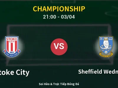 🔴 Trực Tiếp: Stoke City 2-0 Sheffield Wednesday – Link Xem Championship (Full HD)