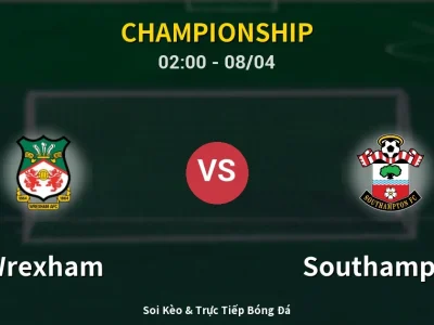 Kết Quả: Wrexham 1-5 Southampton – Highlight & Bàn Thắng | Championship