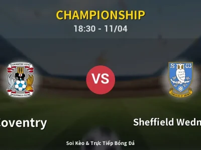 Soi Kèo Coventry vs Sheffield Wednesday – 18:30 11/04 | Nhận Định, Dự Đoán Tỷ Số