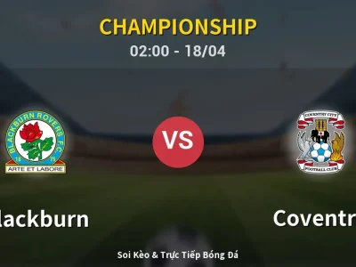 Kết Quả: Blackburn 1-1 Coventry – Highlight & Bàn Thắng | Championship