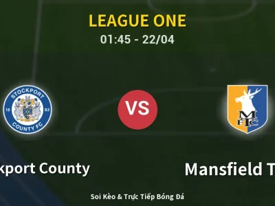 Kết Quả: Stockport County 0-1 Mansfield Town – Highlight & Bàn Thắng | League One