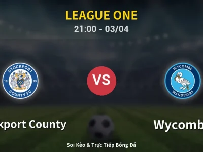 🔴 Trực Tiếp: Stockport County 3-0 Wycombe – Link Xem League One (Full HD)