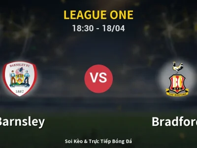 Soi Kèo Barnsley vs Bradford – 18:30 18/04 | Nhận Định, Dự Đoán Tỷ Số