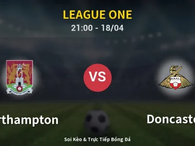 Soi Kèo Northampton vs Doncaster – 21:00 18/04 | Nhận Định, Dự Đoán Tỷ Số