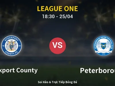Soi Kèo Stockport County vs Peterborough – 18:30 25/04 | Nhận Định, Dự Đoán Tỷ Số