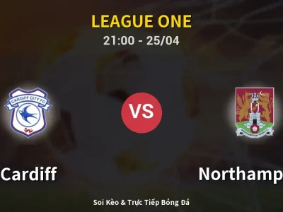 Soi Kèo Cardiff vs Northampton – 21:00 25/04 | Nhận Định, Dự Đoán Tỷ Số