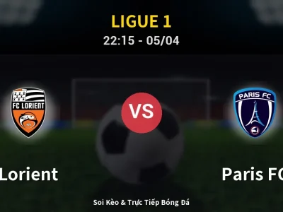 Soi Kèo Lorient vs Paris FC – 22:15 05/04 | Nhận Định, Dự Đoán Tỷ Số