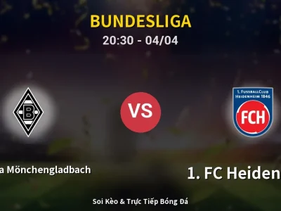 Soi Kèo Borussia Mönchengladbach vs 1. FC Heidenheim – 20:30 04/04 | Nhận Định, Dự Đoán Tỷ Số