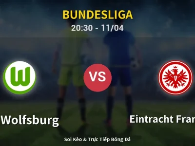 Soi Kèo VfL Wolfsburg vs Eintracht Frankfurt – 20:30 11/04 | Nhận Định, Dự Đoán Tỷ Số