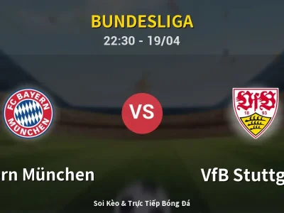 Soi Kèo Bayern München vs VfB Stuttgart – 22:30 19/04 | Nhận Định, Dự Đoán Tỷ Số
