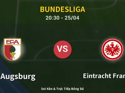 Soi Kèo FC Augsburg vs Eintracht Frankfurt – 20:30 25/04 | Nhận Định, Dự Đoán Tỷ Số