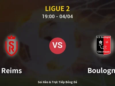 Soi Kèo Reims vs Boulogne – 19:00 04/04 | Nhận Định, Dự Đoán Tỷ Số
