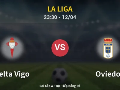 Soi Kèo Celta Vigo vs Oviedo – 23:30 12/04 | Nhận Định, Dự Đoán Tỷ Số