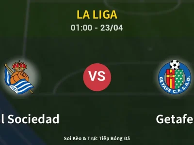 Kết Quả: Real Sociedad 0-1 Getafe – Highlight & Bàn Thắng | La Liga
