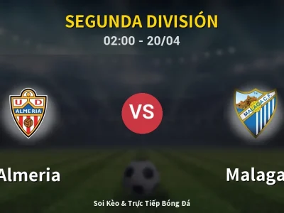 Kết Quả: Almeria 3-2 Malaga – Highlight & Bàn Thắng | Segunda División