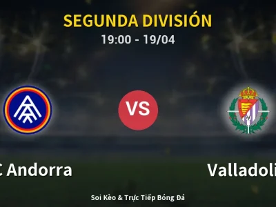 🔴 Trực Tiếp: FC Andorra 1-0 Valladolid – Link Xem Segunda División (Full HD)