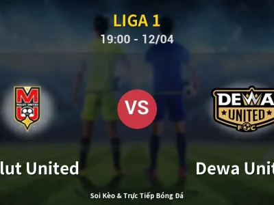 Soi Kèo Malut United vs Dewa United – 19:00 12/04 | Nhận Định, Dự Đoán Tỷ Số