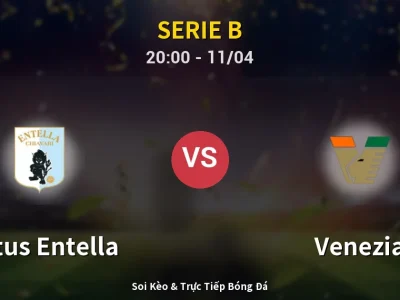 Soi Kèo Virtus Entella vs Venezia – 20:00 11/04 | Nhận Định, Dự Đoán Tỷ Số