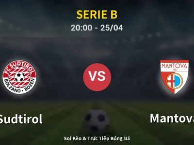 Soi Kèo Sudtirol vs Mantova – 20:00 25/04 | Nhận Định, Dự Đoán Tỷ Số
