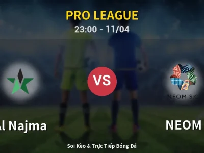 Soi Kèo Al Najma vs NEOM – 23:00 11/04 | Nhận Định, Dự Đoán Tỷ Số