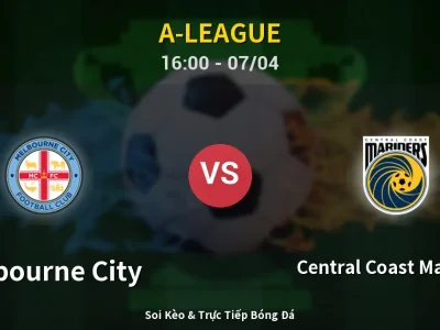 Kết Quả: Melbourne City 2-1 Central Coast Mariners – Highlight & Bàn Thắng | A-League