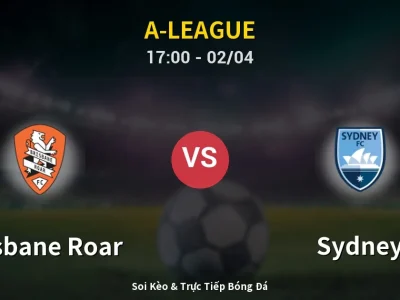 Kết Quả: Brisbane Roar 0-0 Sydney – Highlight & Bàn Thắng | A-League