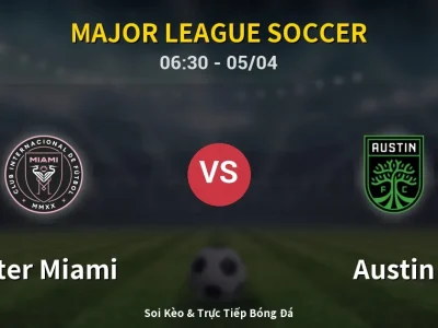 Kết Quả: Inter Miami 2-2 Austin – Highlight & Bàn Thắng | Major League Soccer