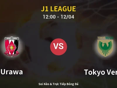 Soi Kèo Urawa vs Tokyo Verdy – 12:00 12/04 | Nhận Định, Dự Đoán Tỷ Số