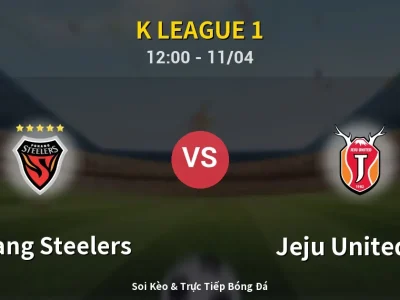Soi Kèo Pohang Steelers vs Jeju United FC – 12:00 11/04 | Nhận Định, Dự Đoán Tỷ Số