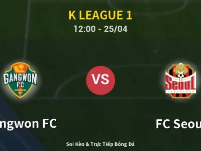 Soi Kèo Gangwon FC vs FC Seoul – 12:00 25/04 | Nhận Định, Dự Đoán Tỷ Số