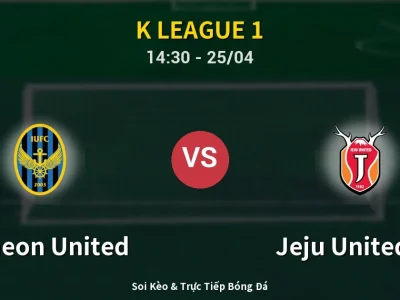 Soi Kèo Incheon United vs Jeju United FC – 14:30 25/04 | Nhận Định, Dự Đoán Tỷ Số