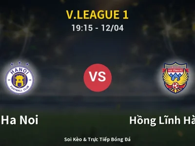 Soi Kèo Ha Noi vs Hồng Lĩnh Hà Tĩnh – 19:15 12/04 | Nhận Định, Dự Đoán Tỷ Số