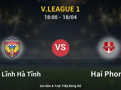 Soi Kèo Hồng Lĩnh Hà Tĩnh vs Hai Phong – 18:00 18/04 | Nhận Định, Dự Đoán Tỷ Số
