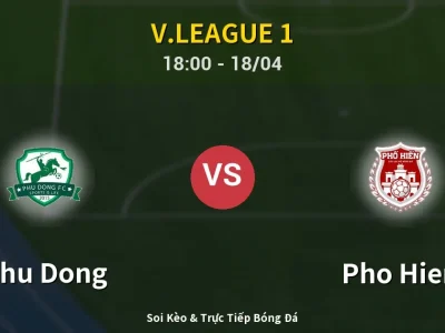 Soi Kèo Phu Dong vs Pho Hien – 18:00 18/04 | Nhận Định, Dự Đoán Tỷ Số