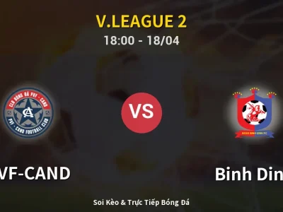 Soi Kèo PVF-CAND vs Binh Dinh – 18:00 18/04 | Nhận Định, Dự Đoán Tỷ Số