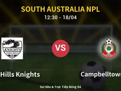 Kết Quả: Para Hills Knights 0-5 Campbelltown City – Highlight & Bàn Thắng | South Australia NPL