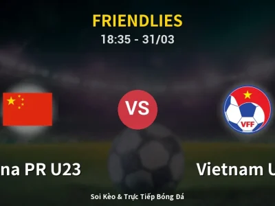 Kết Quả: China PR U23 1-0 Vietnam U23 – Highlight & Bàn Thắng | Friendlies
