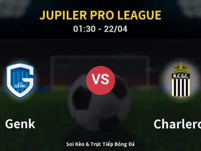 Kết Quả: Genk 1-1 Charleroi – Highlight & Bàn Thắng | Jupiler Pro League