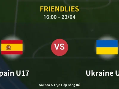 Soi Kèo Spain U17 vs Ukraine U17 – 16:00 23/04 | Nhận Định, Dự Đoán Tỷ Số