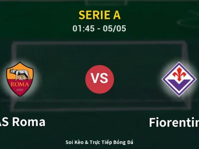 Kết Quả: AS Roma 4-0 Fiorentina – Highlight & Bàn Thắng | Serie A