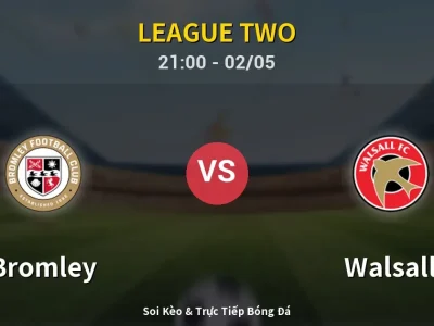 Soi Kèo Bromley vs Walsall – 21:00 02/05 | Nhận Định, Dự Đoán Tỷ Số